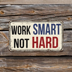 Work SMART not HARD - vintage metal sign, Door sign,Home decor Sign, Rusty Sign, Sign, Farmhouse Style Sign, Retro style tin thin metal sign