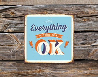 Vintage sign Art collection "Everything is going to be OK"  Retro, Vintage, wall art Primitive Signs, Handmade Sign, Rustic Distressed  Sign
