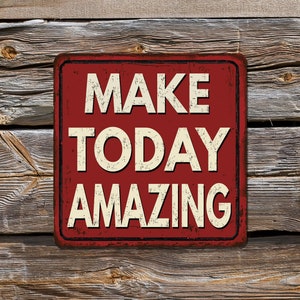 Wall decor sign. Make today AMAZING. Gift for family, gift for friend, birthday gift, motivational wall decor, Inspirational Quotes