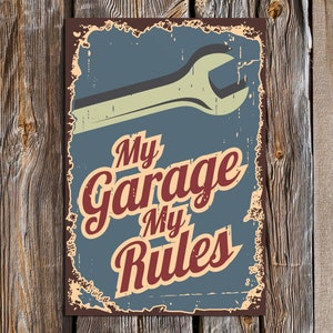 ガレージの壁の装飾 My Garage My Rules レトロ サイン、複製、ホーム デコレーション レトロ ウォール アート、錆びたサイン、レトロな飾り板、錆びたサイン