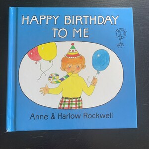 Happy Birthday To Me by Anne & Harlow Rockwell/ The My World Books Series Book/ Vintage 1981/ Children’s Book/ Nostalgic Gift
