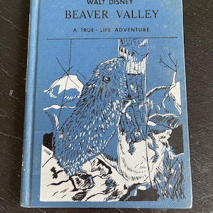 Walt Disney Beaver Valley A True-Life Adventure/ Hardcover/ Vintage 1958/ Children’s Book/ Nostalgic Gift