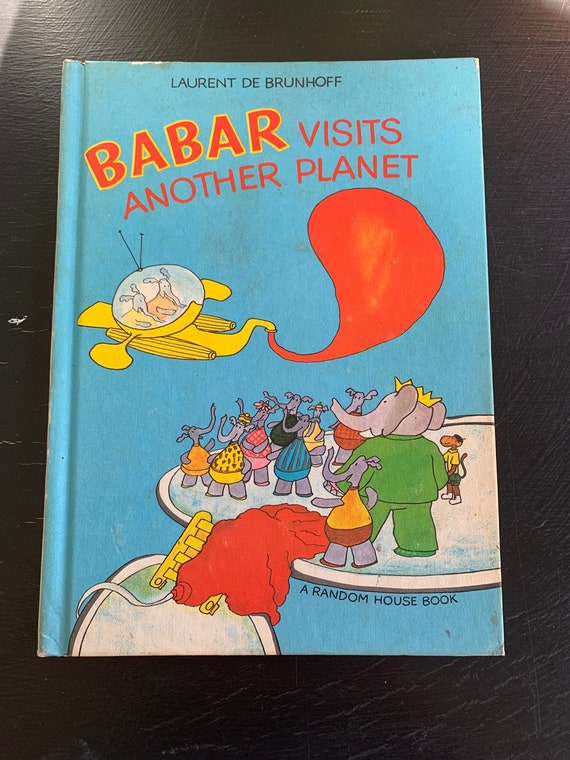 Babar Visits Another Planet by Laurent De Brunhoff/ Random House