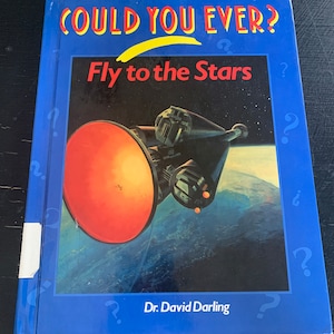 Could You Ever?: Fly to the Stars by Dr. David Darling/ Hardcover Book/ Vintage 1990/ Children’s Book/ Nostalgic Gift
