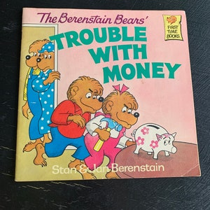 The Berenstain Bears’ Trouble With Money by Stan and Jan Berenstain/ First Tome Books Paperback/ Vintage 1983/ Children’s Book