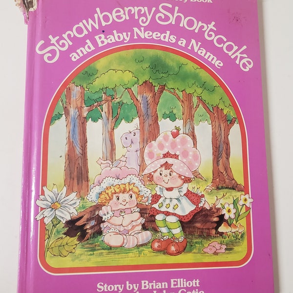 Strawberry Shortcake and Baby Needs a Name by Brian Elliot/Vintage 1984 Parker Brothers Story Book Hardcover/Nostalgic Gift/Junk Journal Sup