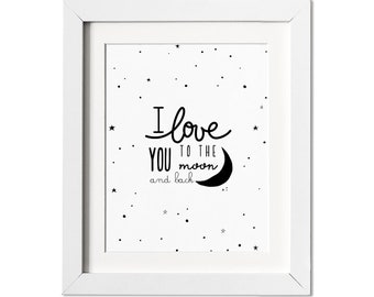 I Love You To The Moon and Back, Black and white Nursery Wall art, Monochrome Nursery Prints, Scandinavian Kids Wall Art