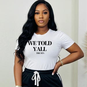 92 Percent Black Women Shirt - 92% We Told Yall Shirts Plus Size Available