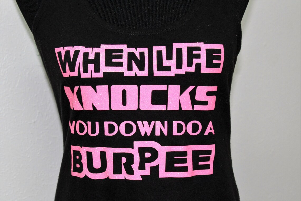 When Life Knocks You Down Do A Burpee Tank Etsy