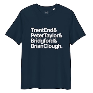 May include: Navy blue t-shirt with white text. The text reads: TrentEnd & PeterTaylor & Bridgford & BrianClough. The shirt is a short-sleeved crew neck style.