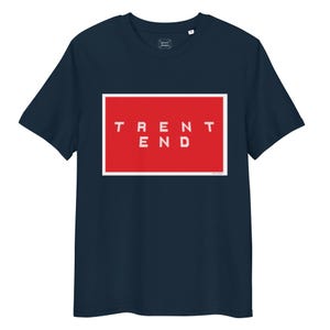 May include: Navy blue t-shirt with a red rectangle on the front. The rectangle contains the white text "TRENT END". The shirt is a short-sleeved crew neck.