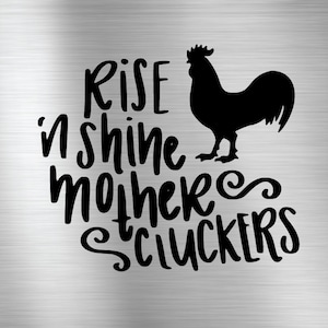 Instant Pot Decal - Rise and Shine Mother Cluckers sticker
