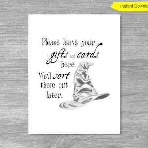 May include: A black and white sign with the text "Please leave your gifts and cards here. We'll sort them out later." A drawing of a wizard's hat is included. The words "Instant Download" are in the top right corner.