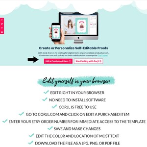 May include: A screenshot of a website showing how to create and personalize self-editable proofs using Corjl. The website features a blue and white color scheme with a white cloud background. The text "Edit yourself in your browser" is displayed in a pink box. A list of features is shown below the text, including "Edit right in your browser", "No need to install software", "Corjl is free to use", "Go to corjl.com and click on edit a purchased item", "Enter your Etsy order number for immediate access to the template", "Save and make changes", "Edit the color and location of most text", and "Download the file as a JPG, PNG, or PDF file".