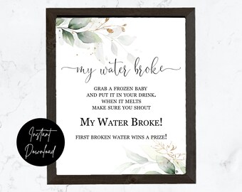 Greenery and gold My Water Broke sign - INSTANT DOWNLOAD - baby shower party printable digital eucalyptus leaves