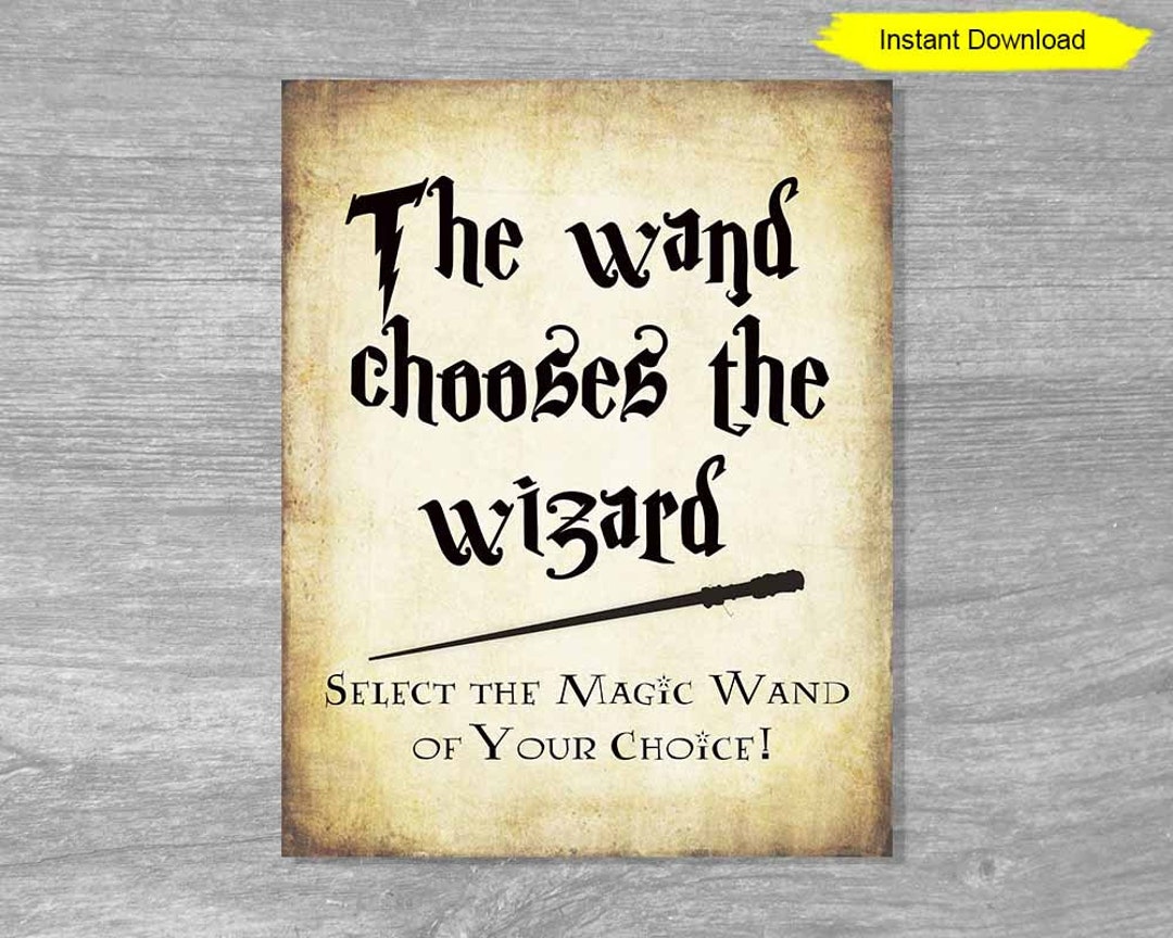 Wand Chooses the Wizard Sign - Antique Paper Sign - INSTANT