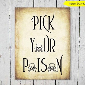 May include: A vintage-style sign with the text "Pick Your Poison" in black script font. The sign has a distressed, aged paper background and features three skull and crossbones illustrations.