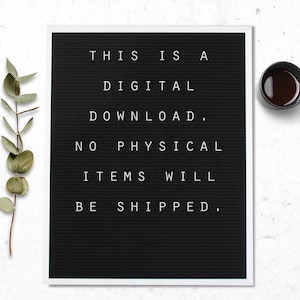 May include: A black letter board with white lettering that reads "THIS IS A DIGITAL DOWNLOAD. NO PHYSICAL ITEMS WILL BE SHIPPED." A black mug with coffee sits to the right. Eucalyptus sprig on the left.