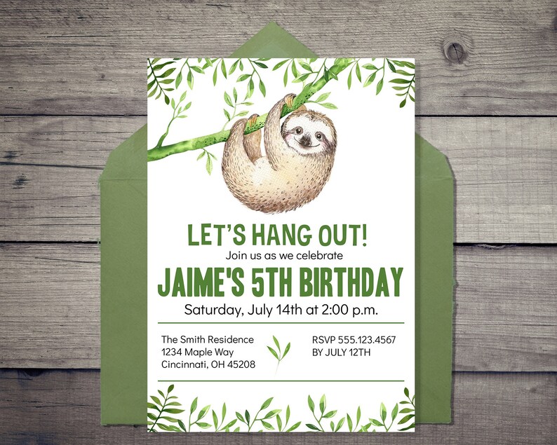 May include: A green and white birthday invitation with a cartoon sloth hanging from a branch. The invitation says "Let's Hang Out! Join us as we celebrate Jaime's 5th Birthday. Saturday, July 14th at 2:00 p.m. The Smith Residence 1234 Maple Way Cincinnati, OH 45208 RSVP 555.123.4567 BY JULY 12TH"