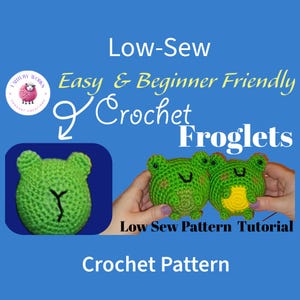Froglets Amigurumi Frog Crochet Pattern- Beginner Friendly Low-Sew
