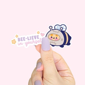 Bee-lieve in yourself Motivational Waterproof Die Cut Vinyl Sticker ~ Bumblebee Positive Affirmations Water Proof Sticker ~ Cute Stickers