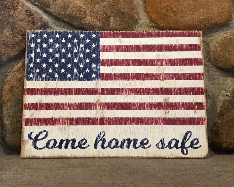 Rustic American Flag Come Home Safe Painted Wood Sign Etsy