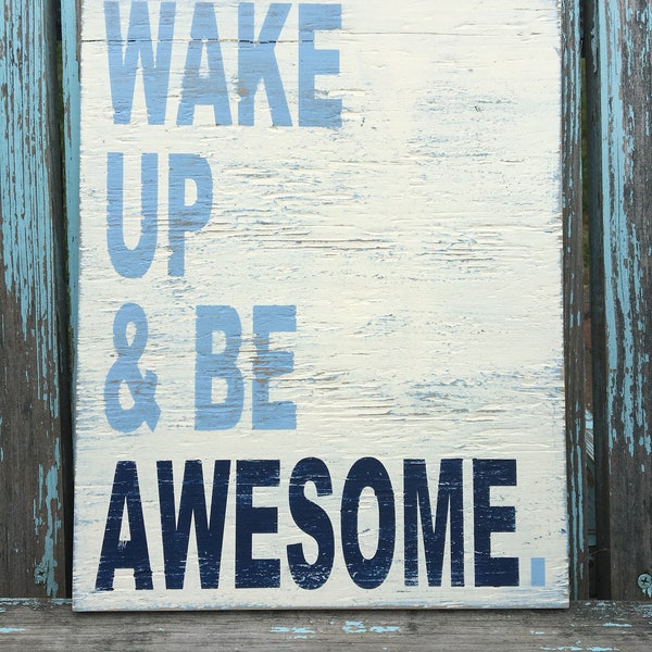 Wake up and be awesome painted wood sign