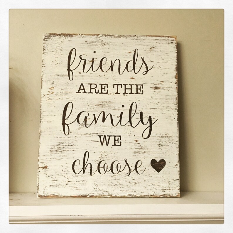 Friends Are the Family We Choose Painted Wood Sign Rustic Etsy