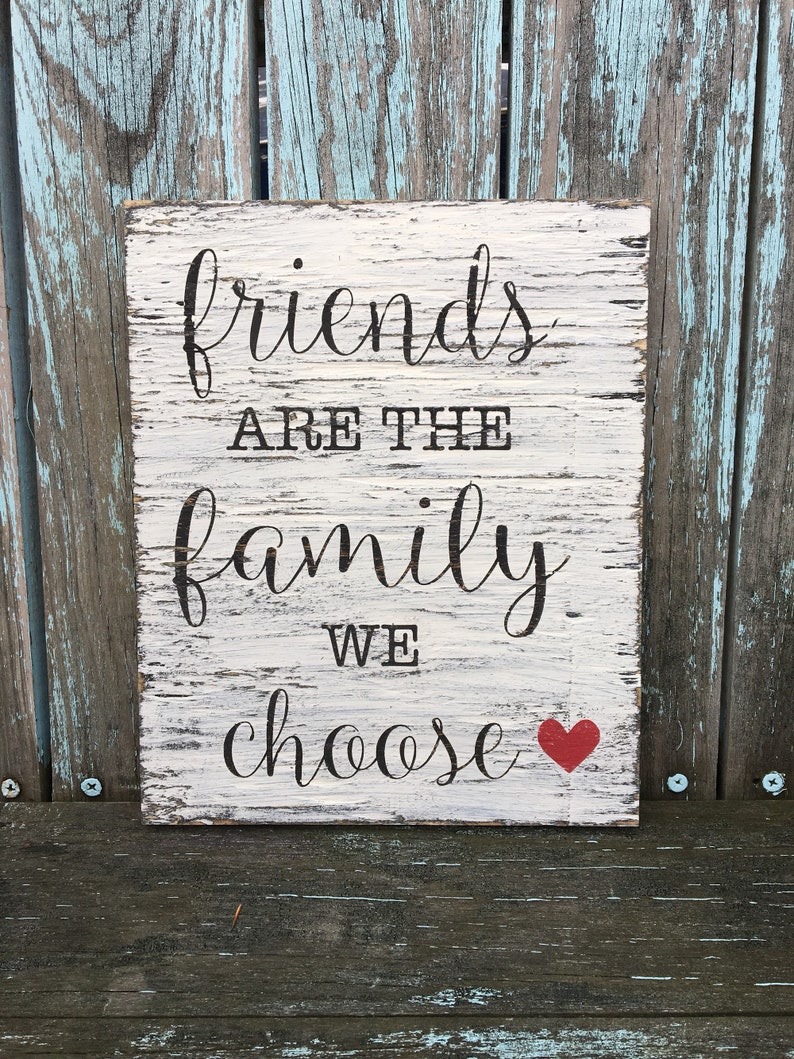 Friends Are the Family We Choose Painted Wood Sign Friends Etsy