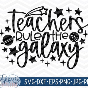 Teachers Rule the Galaxy SVG/DXF Cut File, instant download, printable, vector clipart, png, iron on, sublimation, space, galaxy, rocket