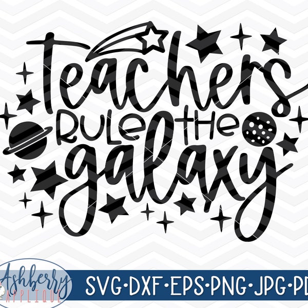 Teachers Rule the Galaxy SVG/DXF Cut File, instant download, printable, vector clipart, png, iron on, sublimation, space, galaxy, rocket