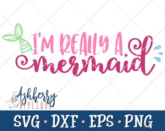 I'm Really a Mermaid SVG/DXF Cut File - Instant Download - Vector Clipart - Iron On Shirt Decal - Cricut - Silhouette - Mermaid - Seashell
