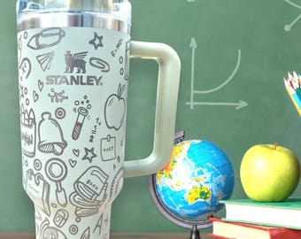Laser Engraved Teacher Tumbler: 40 oz Stanley or Unbranded Quencher with Handle