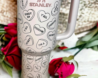 Candy Hearts Y'all Stanley Quencher 40 OZ Laser Engraved Tumbler