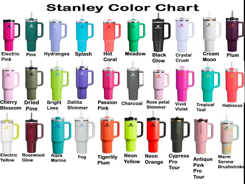 May include: A color chart displaying various Stanley tumblers in a range of colors, including Electric Pink, Pine, Hydrangea, Splash, Hot Coral, Meadow, Black Glow, Crystal Crush, Cream Moon, and Plum. Each tumbler has a handle and a straw.