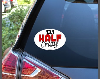 Half Crazy Half Fanatic Half Marathon Runner Race Training for 13.1 Miles Decal or Car Magnet MORE COLORS AVAILABLE