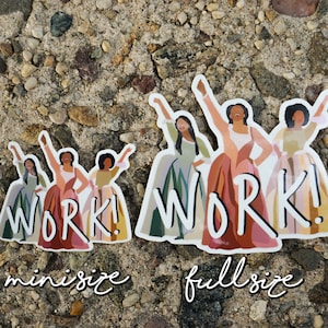WORK! ft. The Schuyler Sisters / Hamilton - MINI STICKER [limited edition!]