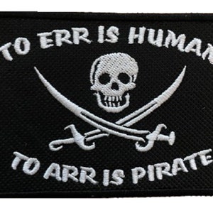 Piraten Skull To Err Is Human To Arr Is Pirat Bestickter Aufnäher (A)