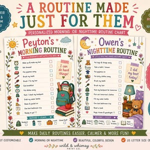 May include: Two personalized routine charts, one titled Peyton's Morning Routine and the other Owen's Nighttime Routine. Each chart features colorful illustrations, a checklist of daily tasks, and decorative floral borders on 8.5 by 11 inch paper.