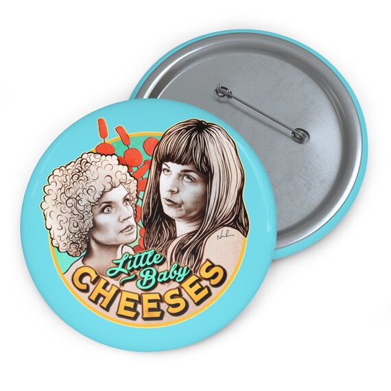Custom Pin Buttons LITTLE BABY CHEESES