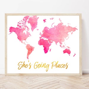 She's Going Places, Girls Gifts, Print Wall Art, Home Decor, Map, Watercolor Painting, Pink  Aesthetic, Quotes and Sayings, Baby and Kids