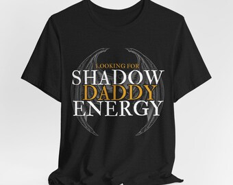 Looking for Shadow Daddy Energy Romantasy Shirt - Funny BookTok Tee for Romantasy Fans, Spicy Fantasy Reader Gift, Xaddy