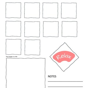 May include: A printable worksheet with a tangle pattern to be deconstructed. The worksheet includes nine squares for the deconstruction process and a large square for the tangle itself. The worksheet also includes the word "Relax" in a pink diamond shape.