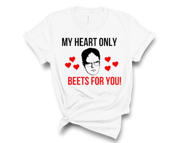 Funny My Heart Beets For You The Office Dwight Valentines Day T Shirt Funny My Heart Beets For You The Office Dwight Valentines Day T Shirt