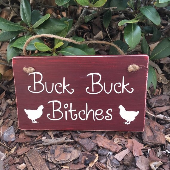 Buck Buck Bitches Sign Chicken Coop Sign Chicken House Etsy