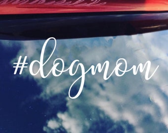 Dog Mom Decal | #DogMom Decal | Funny Decal | Farmgirl Decal | Farm Decal | Got Dogs