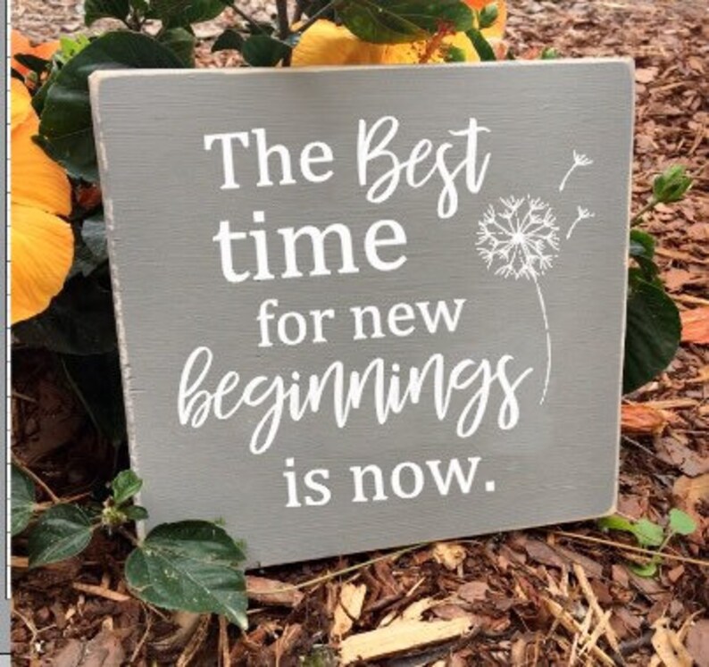 New Beginnings Sign Best Time For New Beginnings Sign Etsy