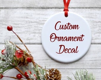 Custom Ornament Vinyl Decal  - Christmas Ornament - Custom Decal - Custom Vinyl Decal - Christmas Gift - Customized Gift ***Decal Only***