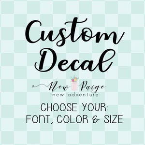 Custom Vinyl Decal Custom Decal Custom Text Decal Personalized Make Your Own Wedding Bride Birthday Party Gift Business Logo Mirror Canva
