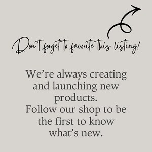 May include: A light gray graphic with black text that reads: Don't forget to favorite this listing! We're always creating and launching new products. Follow our shop to be the first to know what's new. A black hand-drawn arrow points toward the top right.